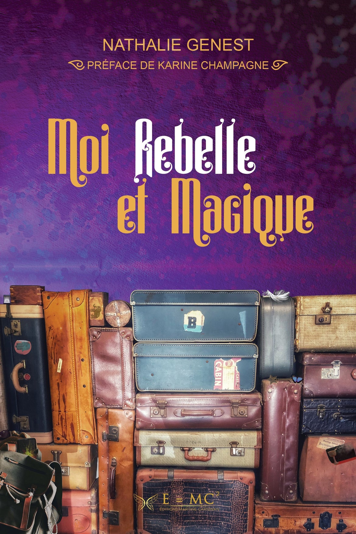 Moi Rebelle et Magique vu par Karine Champagne