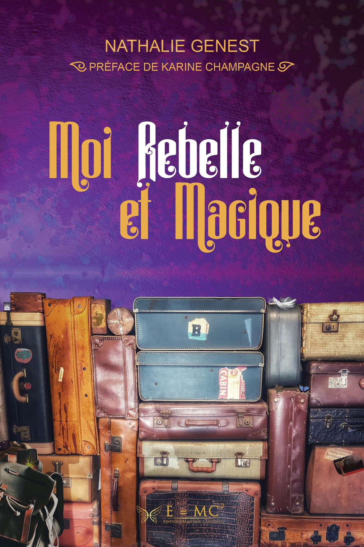 Chapitre 1 Moi rebelle et magique - Par Nathalie Genest